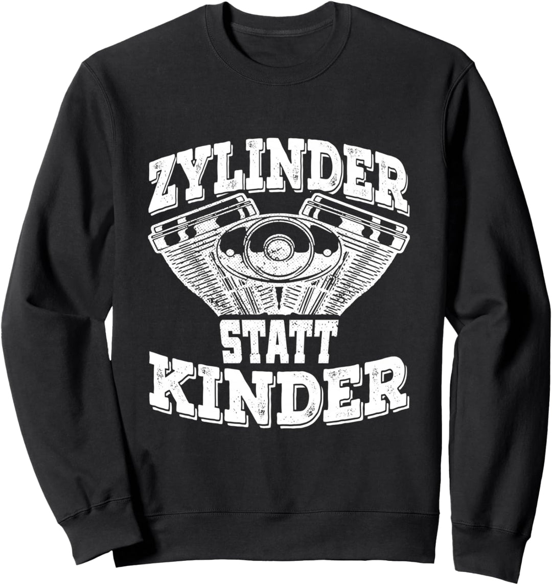 Zylinder Statt Kinder Tuning Spruch Motorsport Auto Tuner Sweatshirt