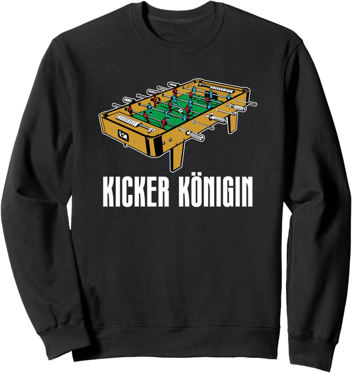 Tischfussball Kickern Tischkicker Geschenk - Kicker Königin Sweatshirt