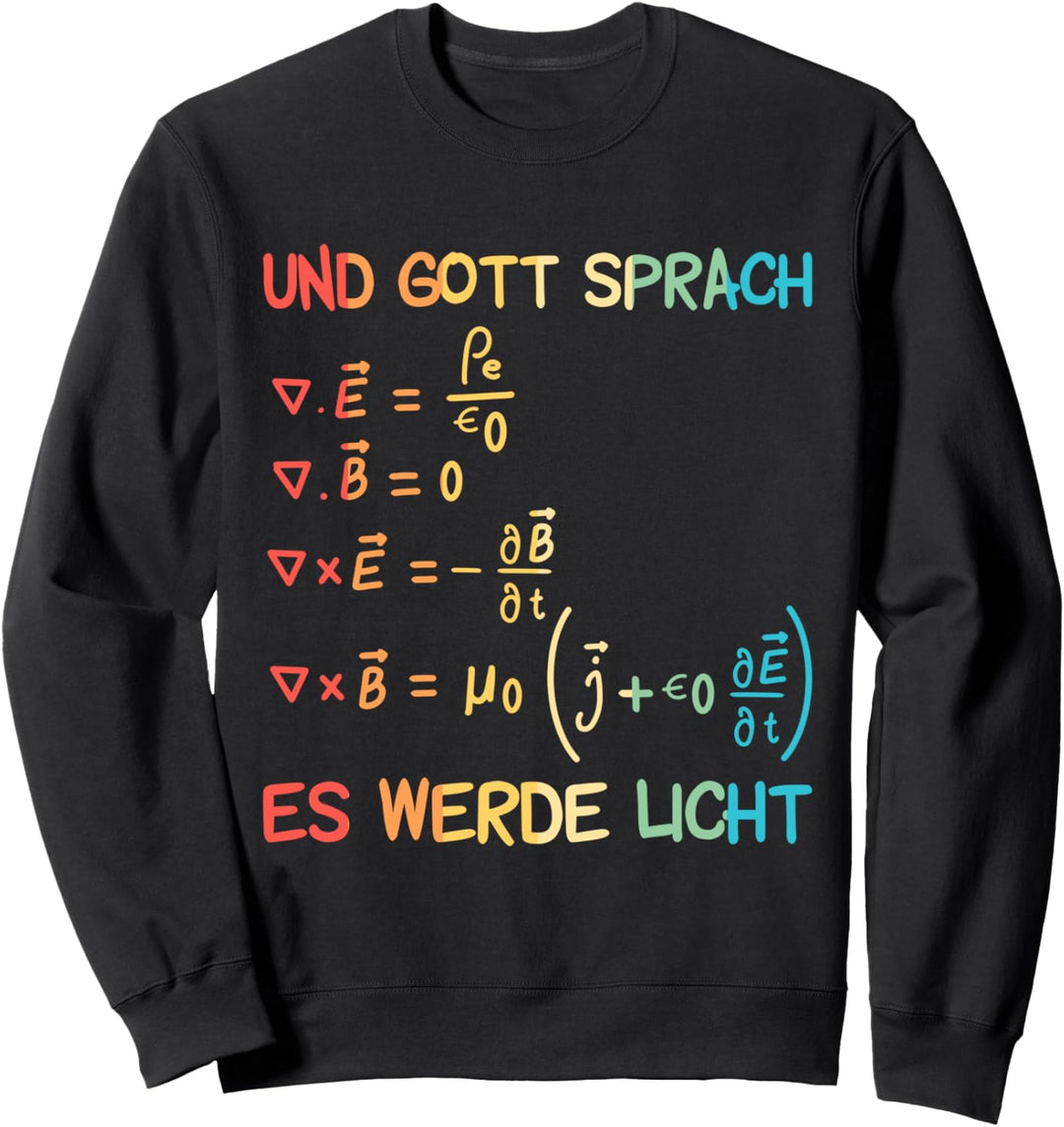 Maxwell Gleichungen Physik Es Werde Licht Sweatshirt