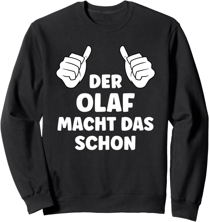 Olaf Lustiger Spruch Vorname Name Olaf Sweatshirt