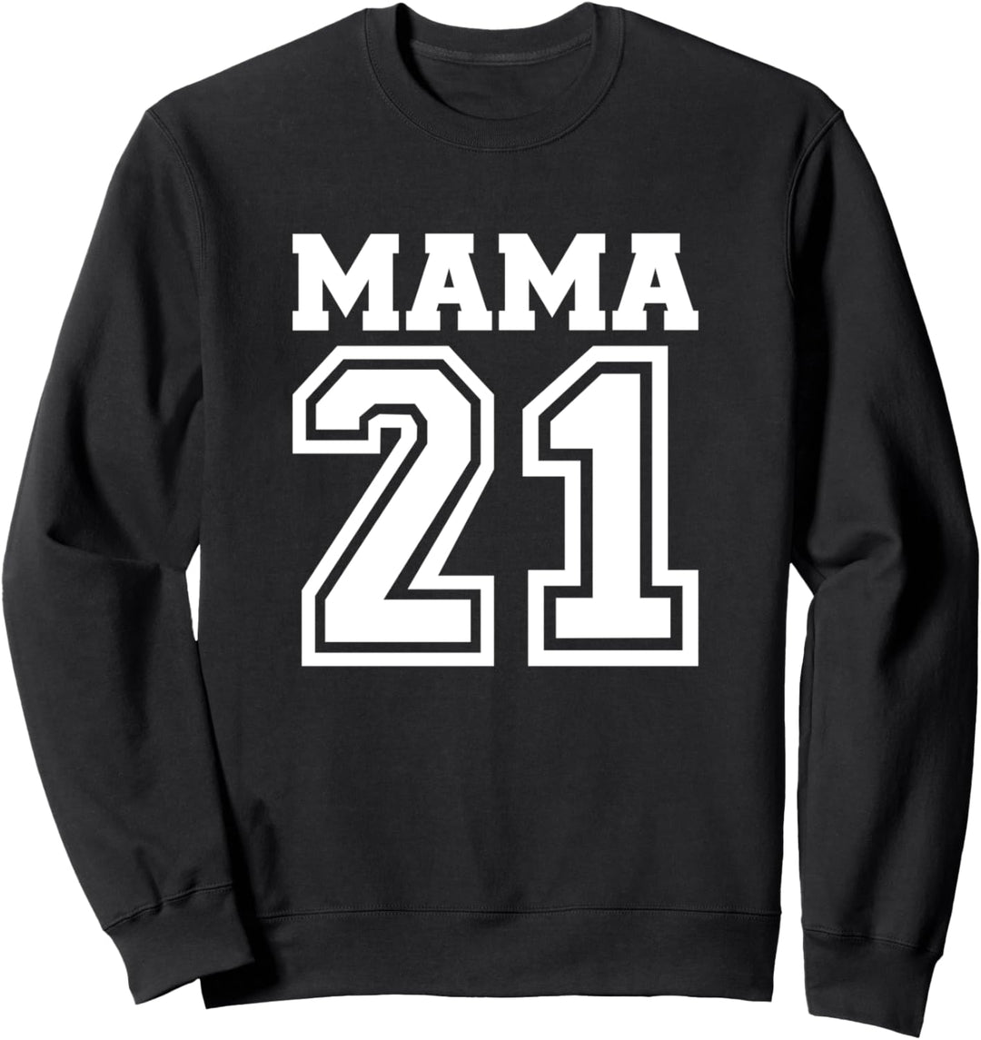 Mama 2021 21 Sweatshirt