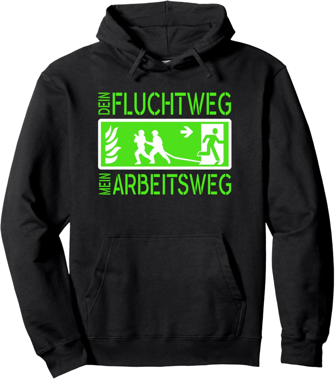 Feuerwehr Mann, Dein Fluchtweg mein Arbeitsweg Pullover Hoodie