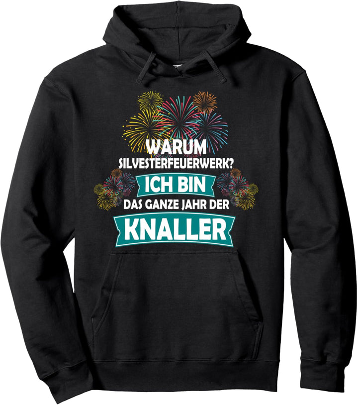 Lustiger Silvester Spruch Frohes Neues Jahre Feuerwerk Pullover Hoodie