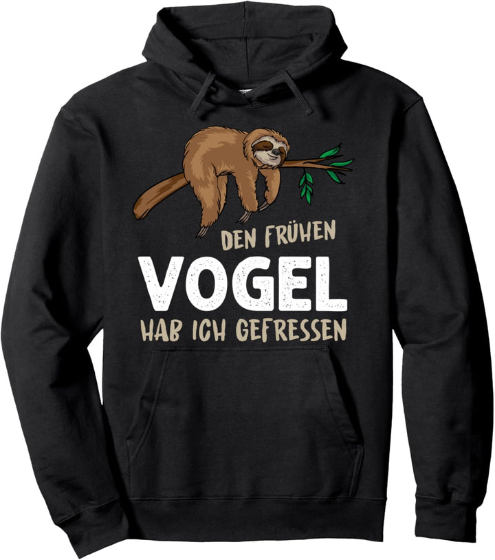 Den Frühen Vogel Hab Ich Gefressen Sloth Spruch Faultier Pullover Hoodie