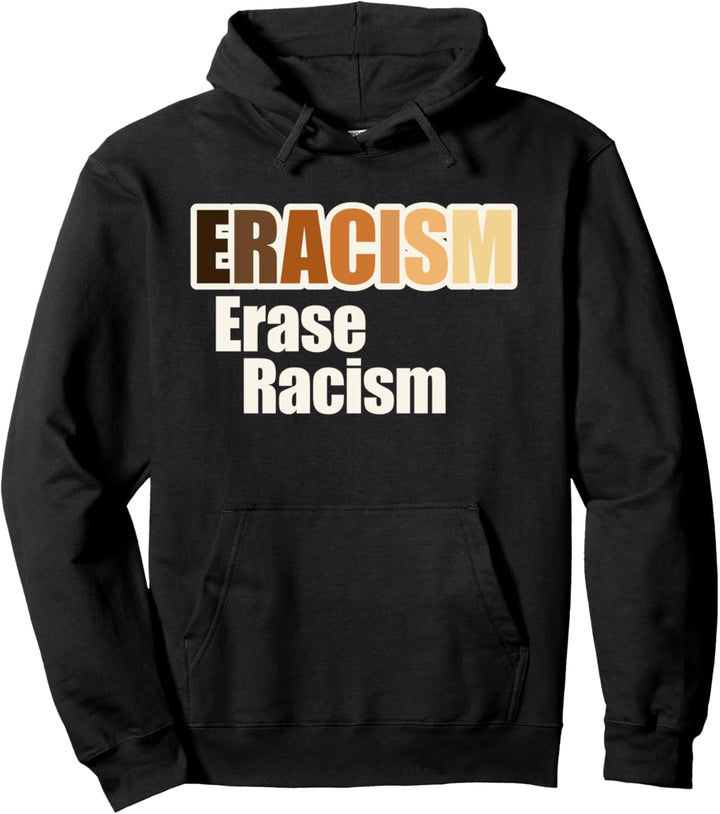 E-racism Erase Racism Anti-Racist Anti White Privilege Pullover Hoodie
