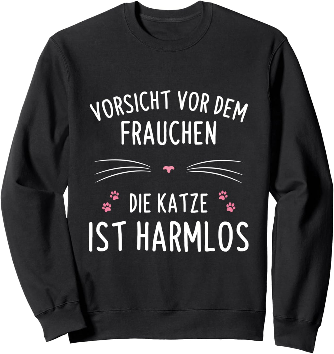 Vorsicht Vor Dem Frauchen Die Katze Ist Harmlos Katzen Sweatshirt