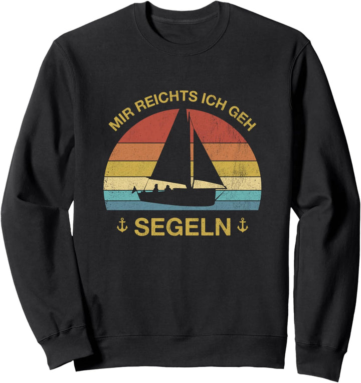 Mir reichts ich geh Segeln Retro Vintage Geschenk für Segler Sweatshirt