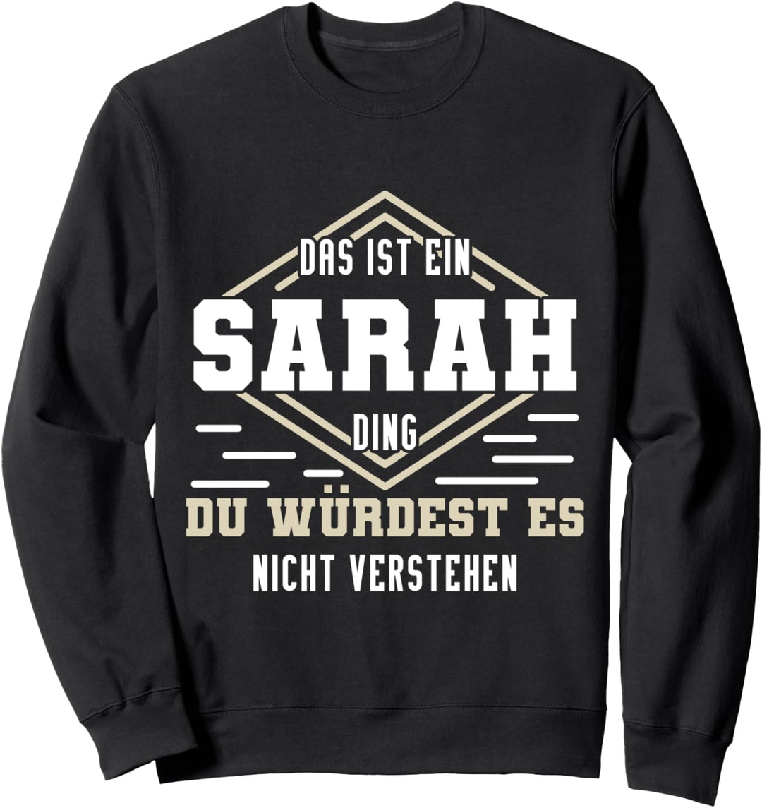 Sarah Namensshirt mit lustigem Spruch Sweatshirt