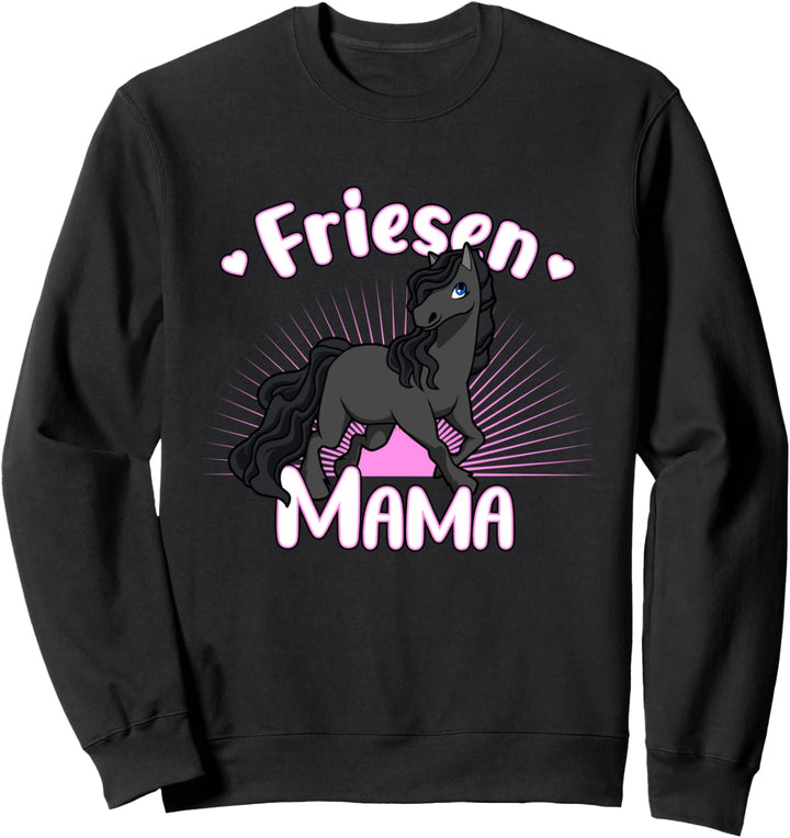 Friesen Mama - Friesenpferd Sweatshirt