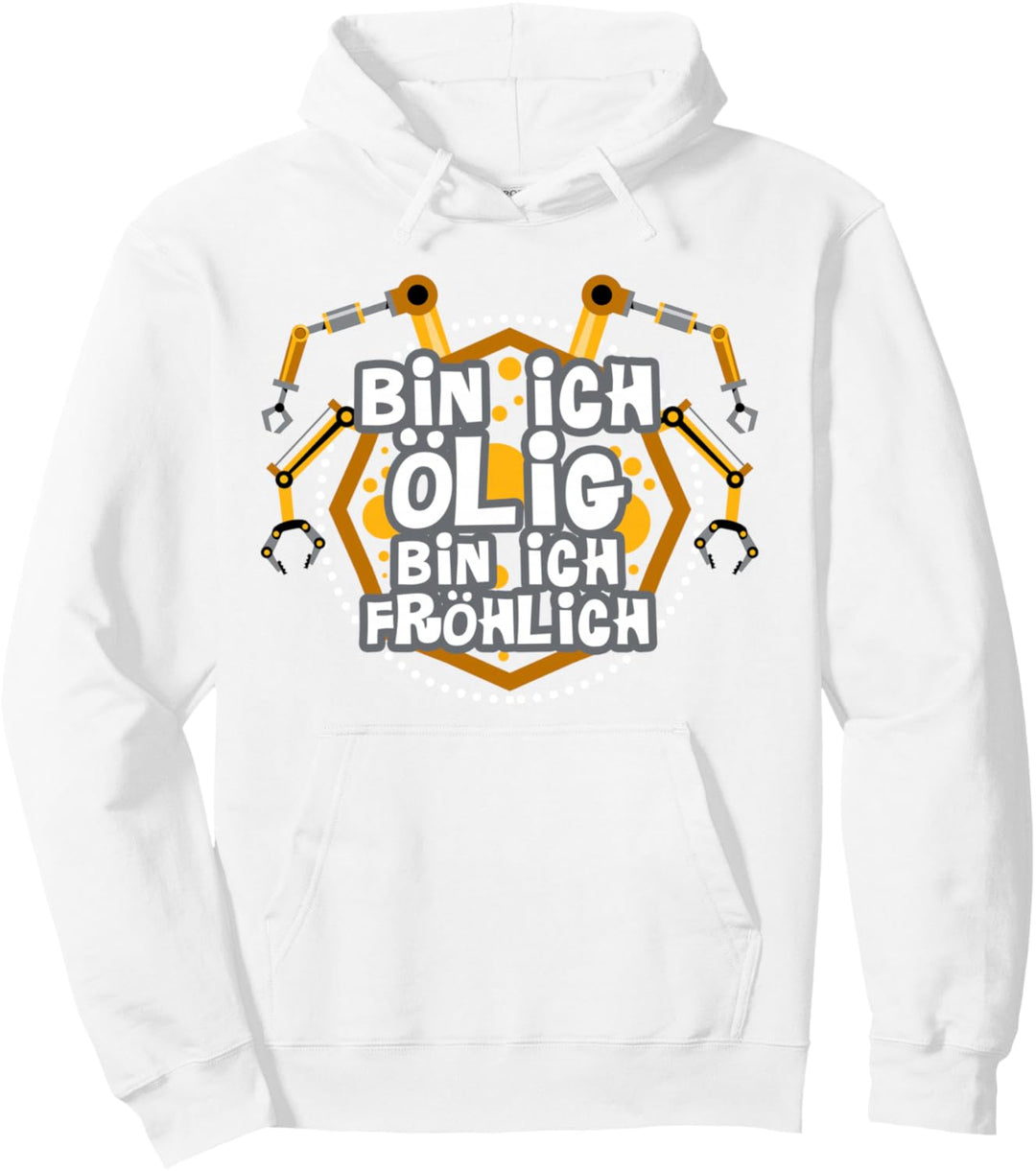 Bin ich ölig bin ich Fröhlich - Kfz Mechaniker Pullover Hoodie