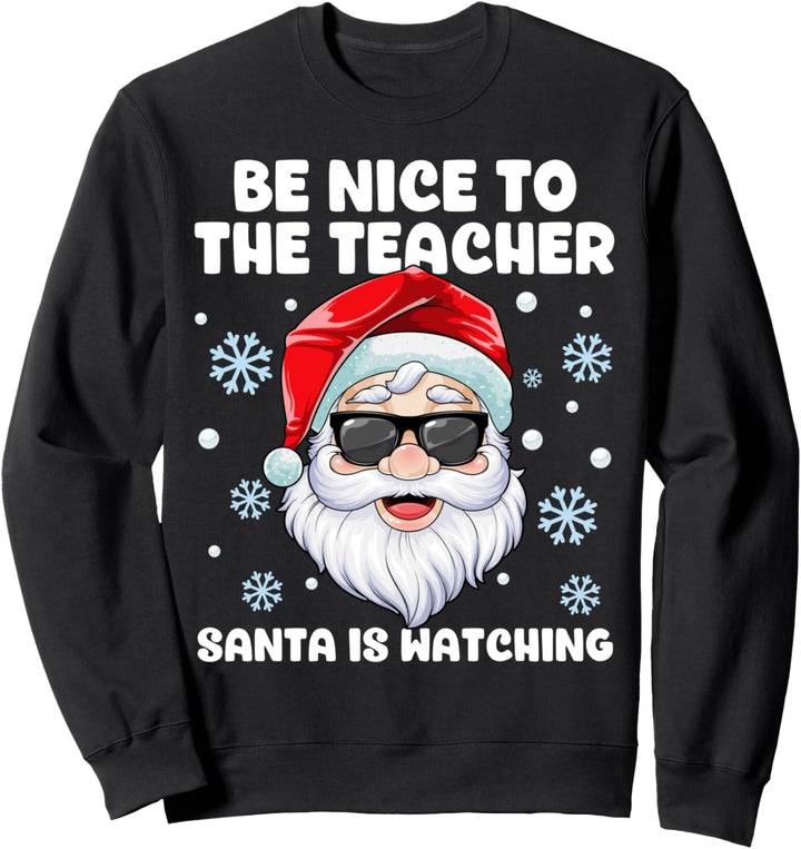 Sei nett zum Lehrer Santa Christmas Funny Santa Xmas Sweatshirt