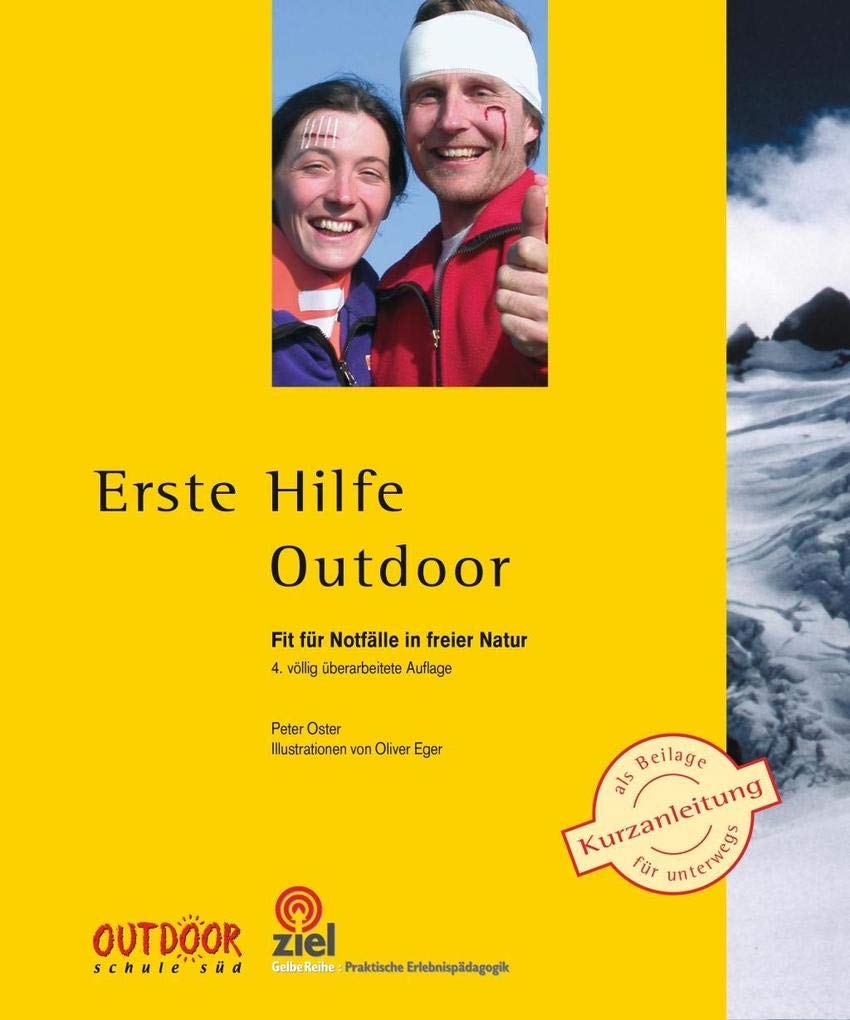 Erste Hilfe Outdoor: Fit für Notfälle in freier Natur (Gelbe Reihe: Praktische Erlebnispädagogik), P
