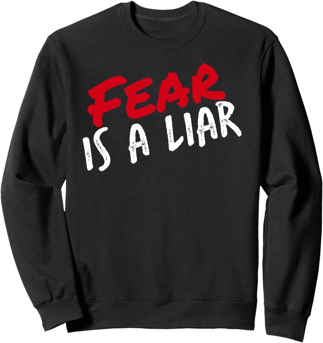 Fear Is A Liar - Follow the Way and the Truth Sweatshirt