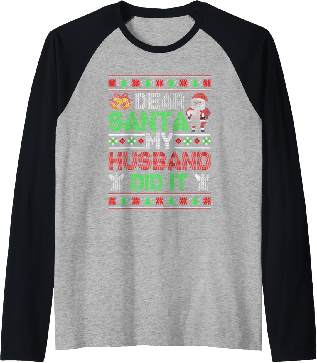 Lustiger Weihnachtspullover mit Aufschrift „Dear Santa My Husband Did It“ Raglan