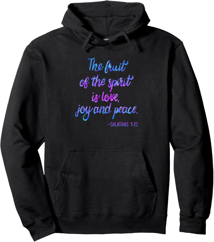 The Fruit Of The Spirit Is Love, Joy, And Peace Pullover Hoodie