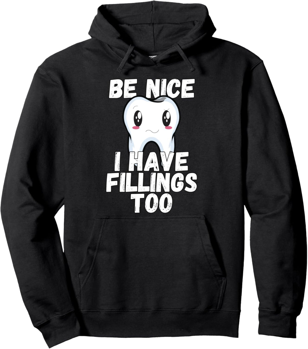 Dental Humor Tooth Be Kind I Have Fillings Too Sad Tooth Pullover Hoodie
