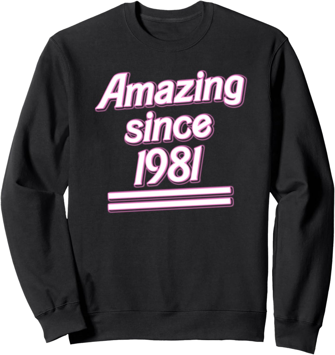 Amazing since 1981 Birthday Sweatshirt