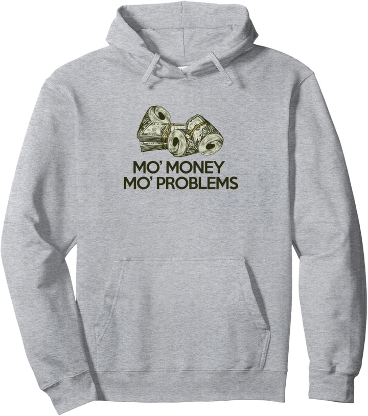 Mo' Money Mo' Problems Pullover Hoodie