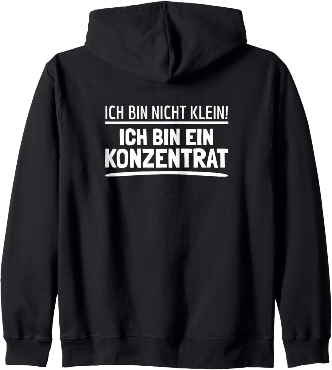 Ich Bin Nicht Klein Ich Bin Ein Konzentrat Sprüche Kapuzenjacke