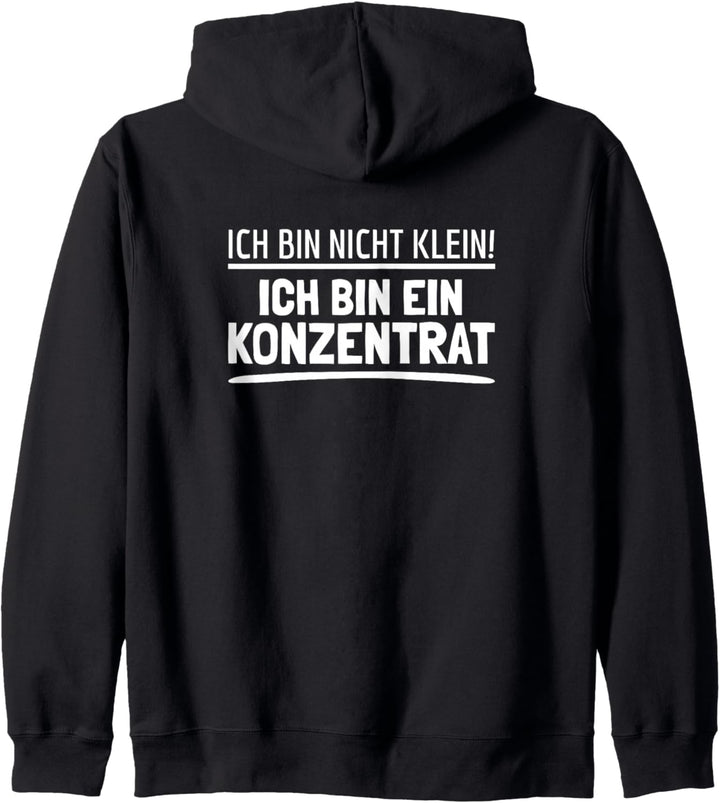 Ich Bin Nicht Klein Ich Bin Ein Konzentrat Sprüche Kapuzenjacke