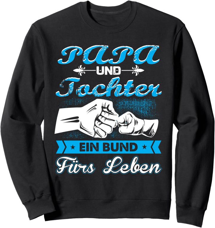 Papa und Tochter Partnerlook Spruch Vater Vatertag Sweatshirt