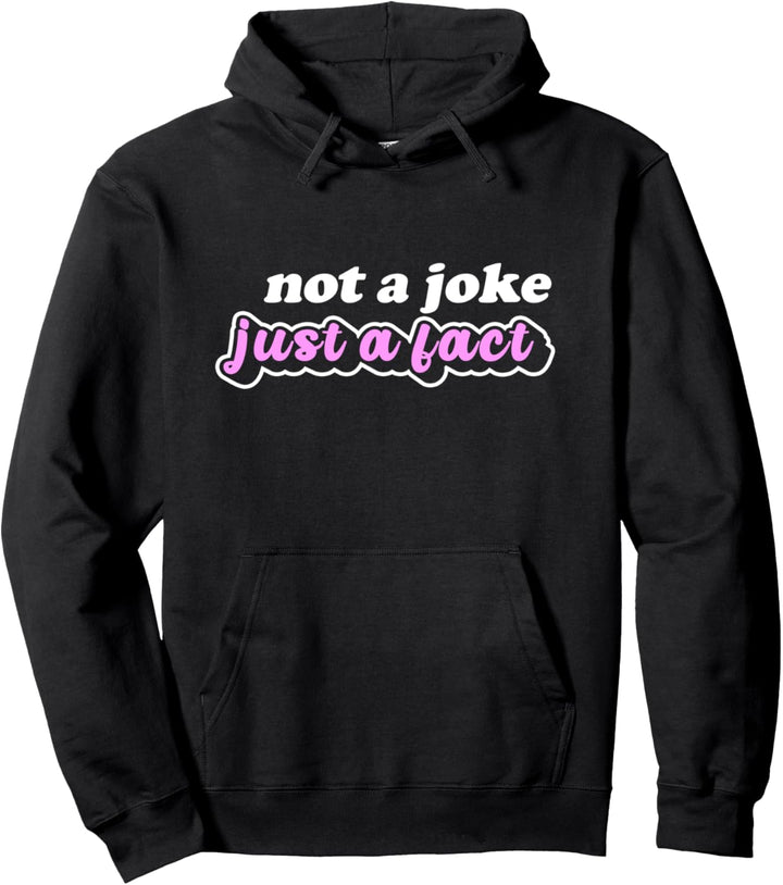 Kein Witz, nur eine Tatsache Pullover Hoodie