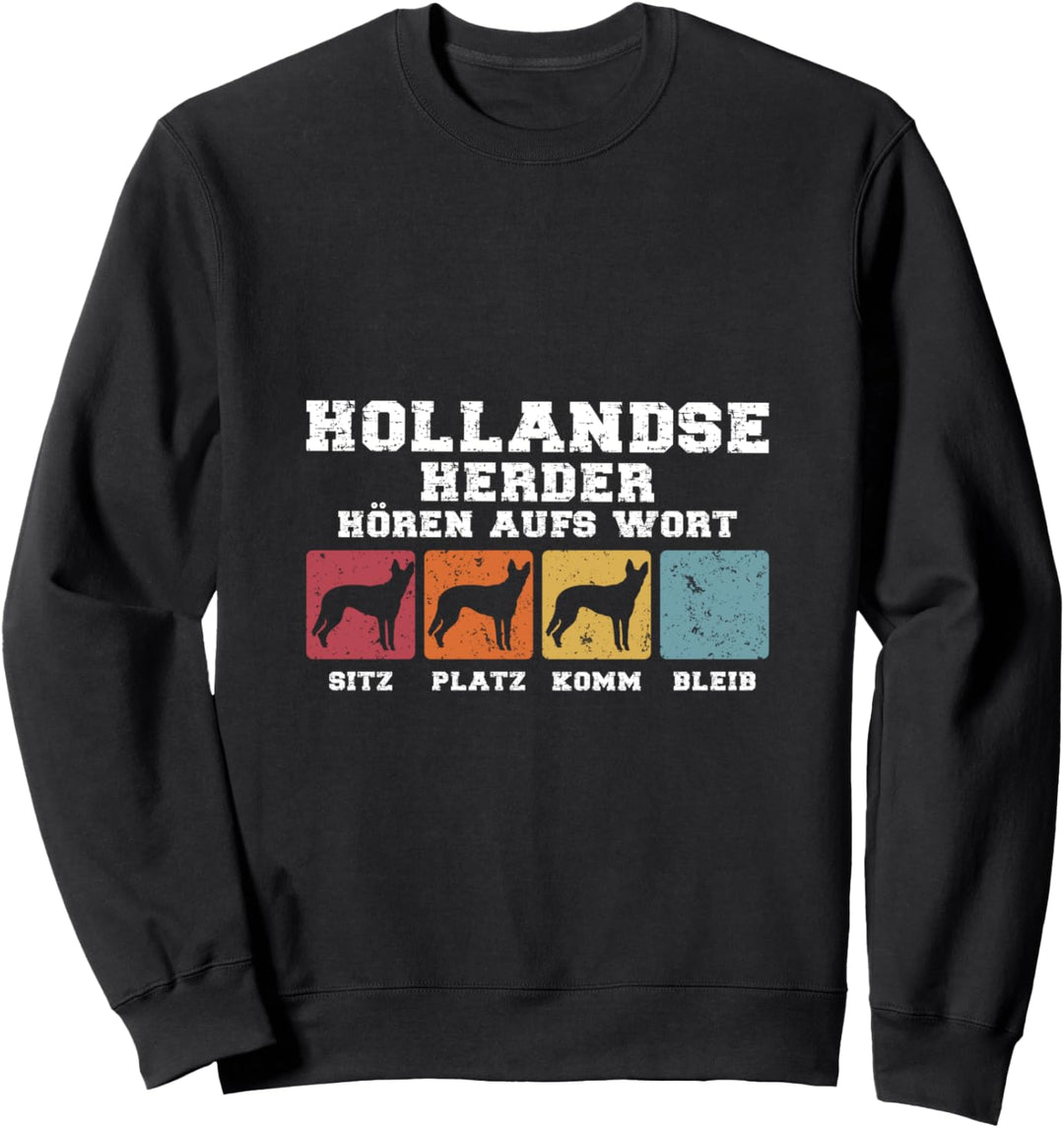 Hollandse Herder hören aufs Wort Sweatshirt