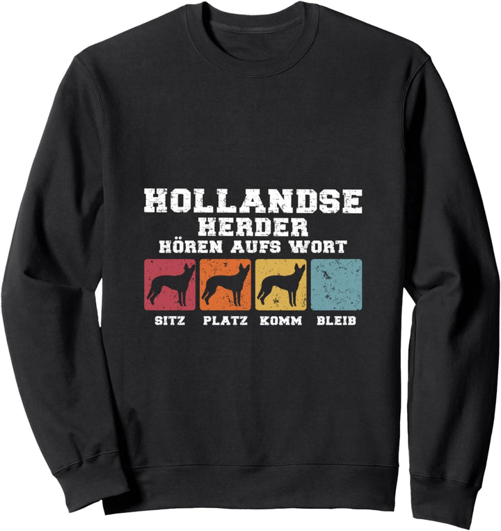 Hollandse Herder hören aufs Wort Sweatshirt
