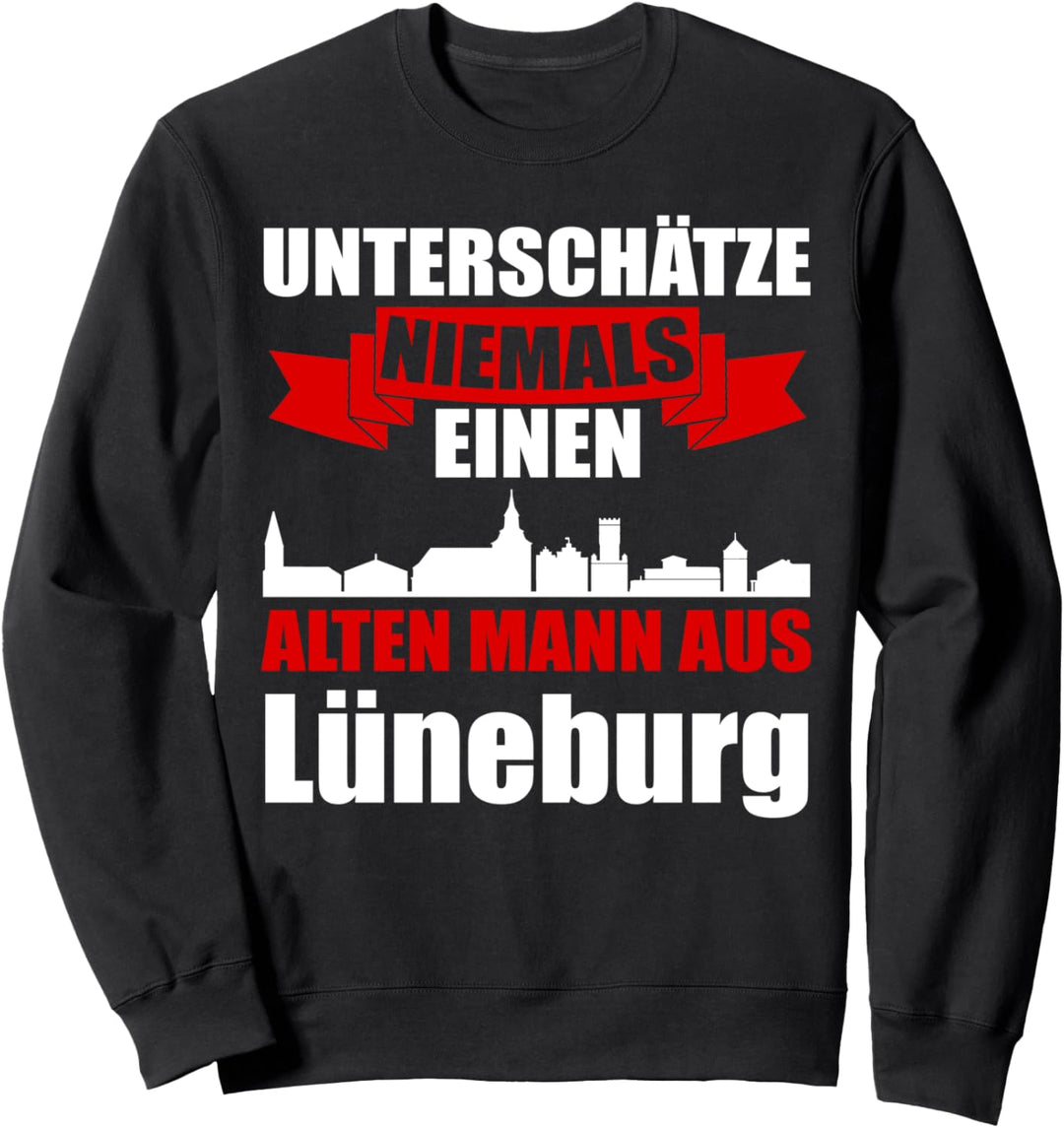 Unterschätze Niemals Einen Alten Mann Aus Lüneburg Sweatshirt