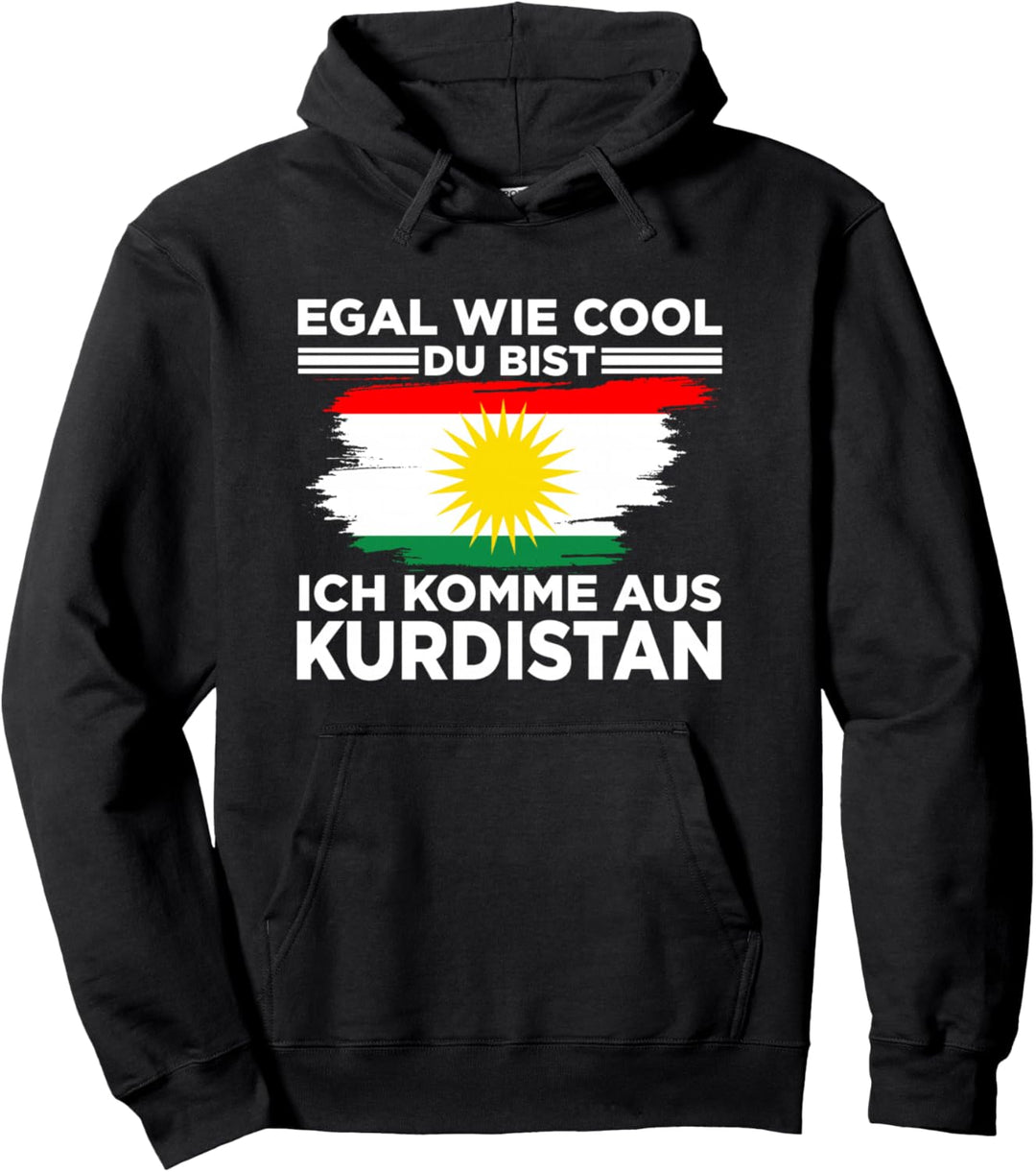 Egal wie cool du bist ich komme aus Kurdistan Pullover Hoodie