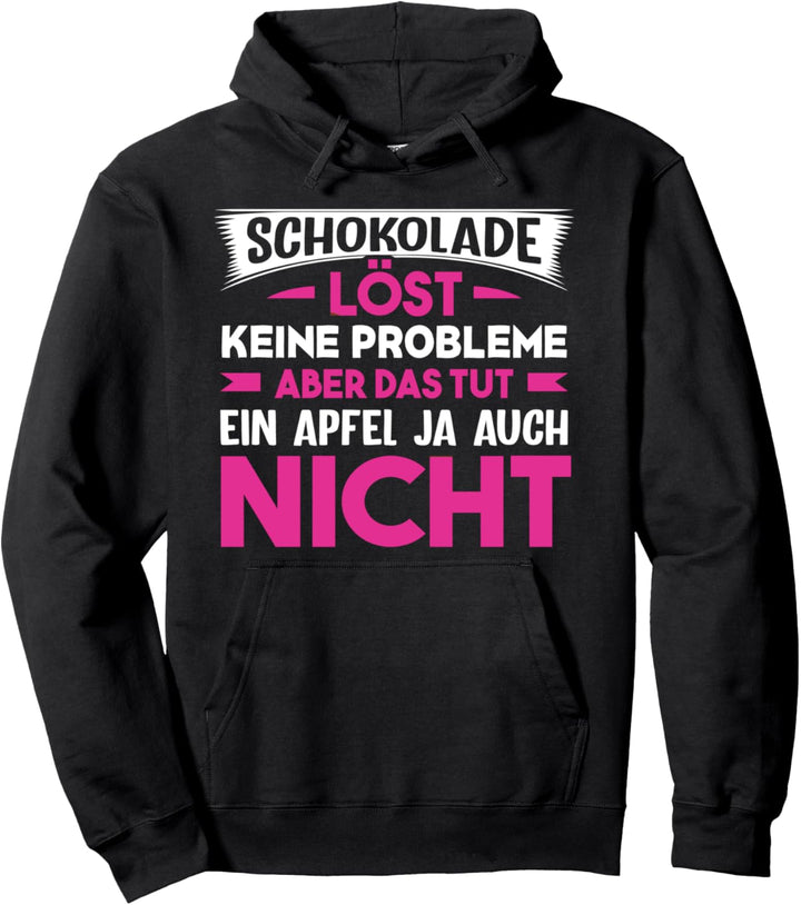 Schokolade löst keine Probleme Witziges Schokolade Spruch Pullover Hoodie