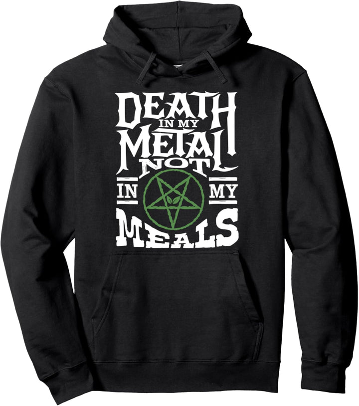 Death In Metal Not In My Meals Heavy Vegan Pullover Hoodie