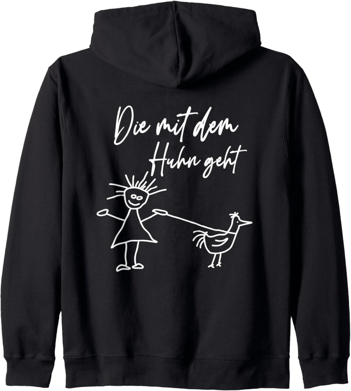 Die mit dem Huhn geht - Spruch für Hühner und Frauchen Kapuzenjacke