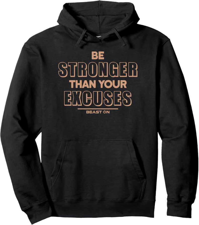 Be Stronger than your Excuses Gym Fitness Motivation Sprüche Pullover Hoodie