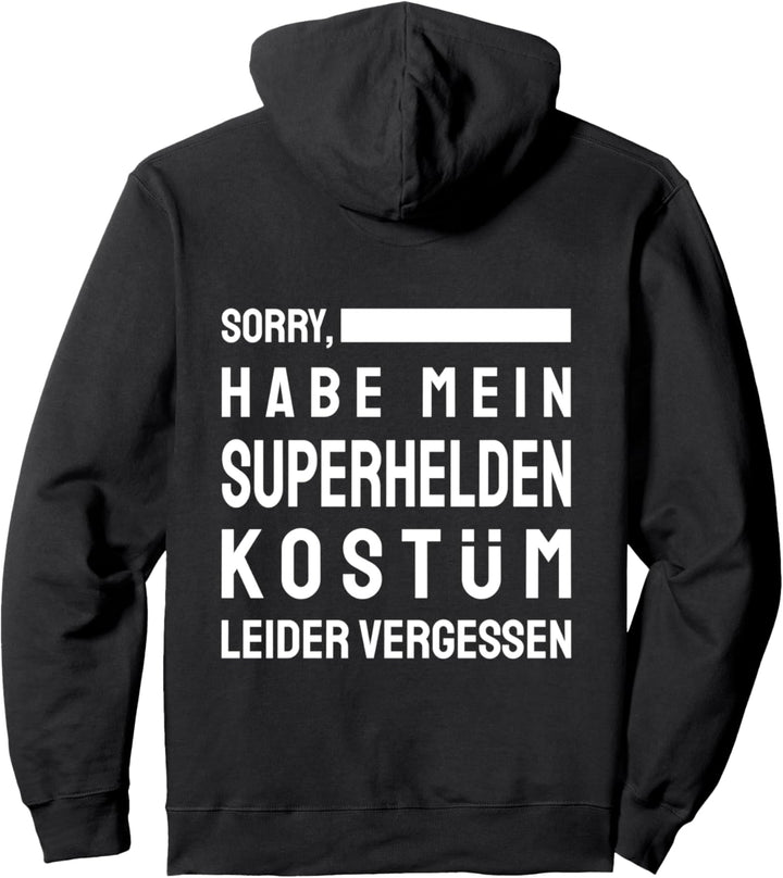 Sorry Superhelden Kostüm vergessen Fasnacht Karneval Pullover Hoodie