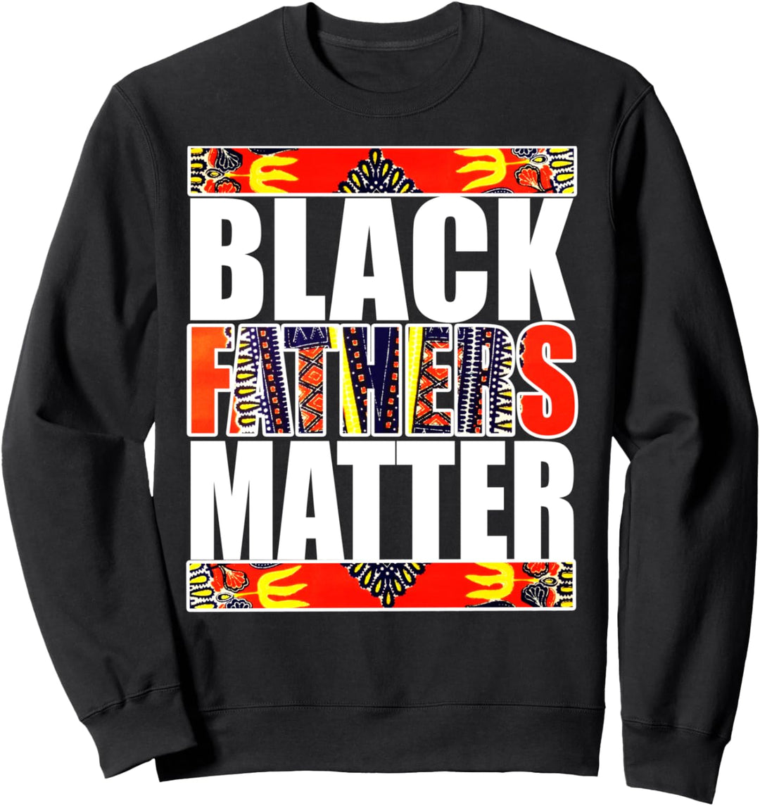 Oheneba: Black Fathers Matter Melanin Afro Kente Father's Sweatshirt