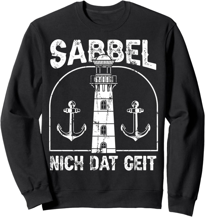 Sabbel Nich Dat Geit Lustiges Plattdeutsch Norddeutsch Sweatshirt
