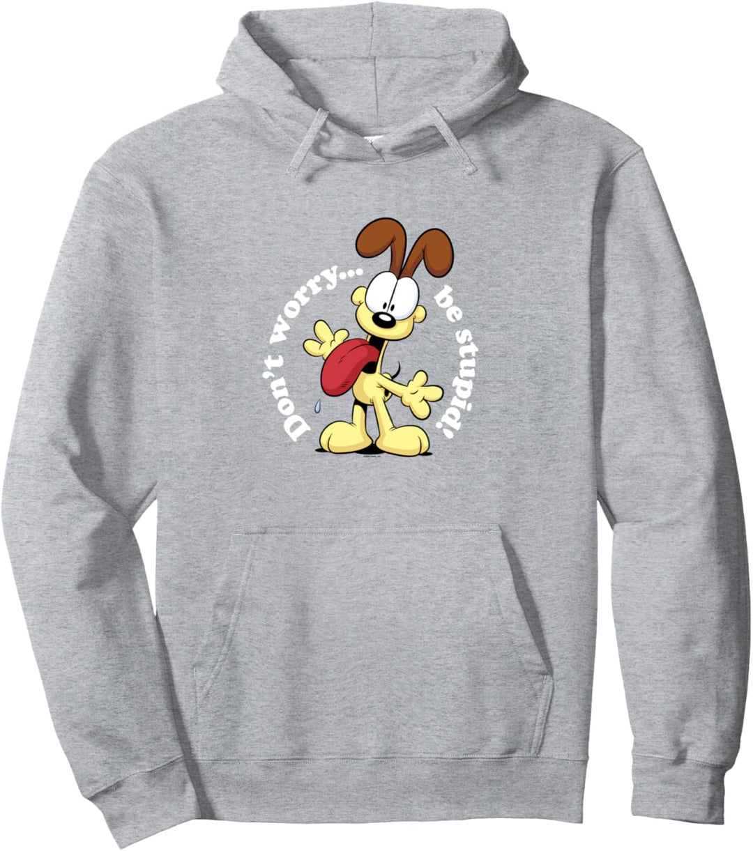 Garfield Odie Don't Worry...Be Stupid! Pullover Hoodie