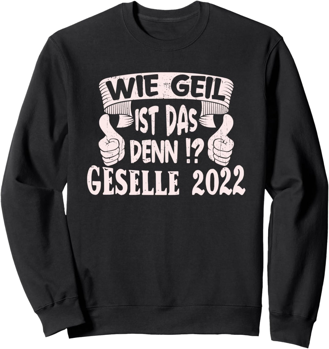 Wie geil ist das denn? Geselle Baustelle Elektriker 2022 Sweatshirt