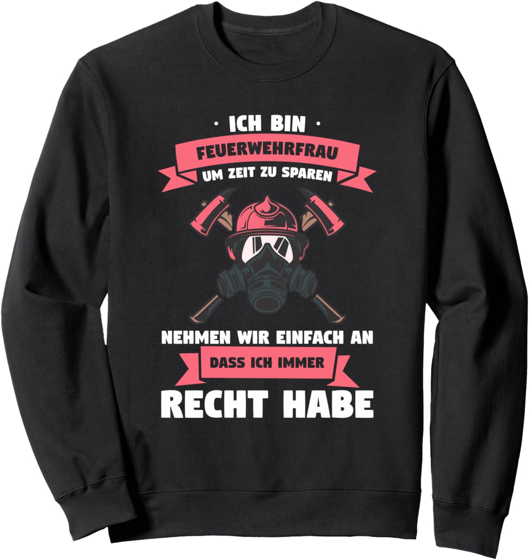 Ich bin Feuerwehrfrau für Feuerwehrfrauen Sweatshirt