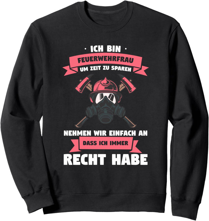 Ich bin Feuerwehrfrau für Feuerwehrfrauen Sweatshirt