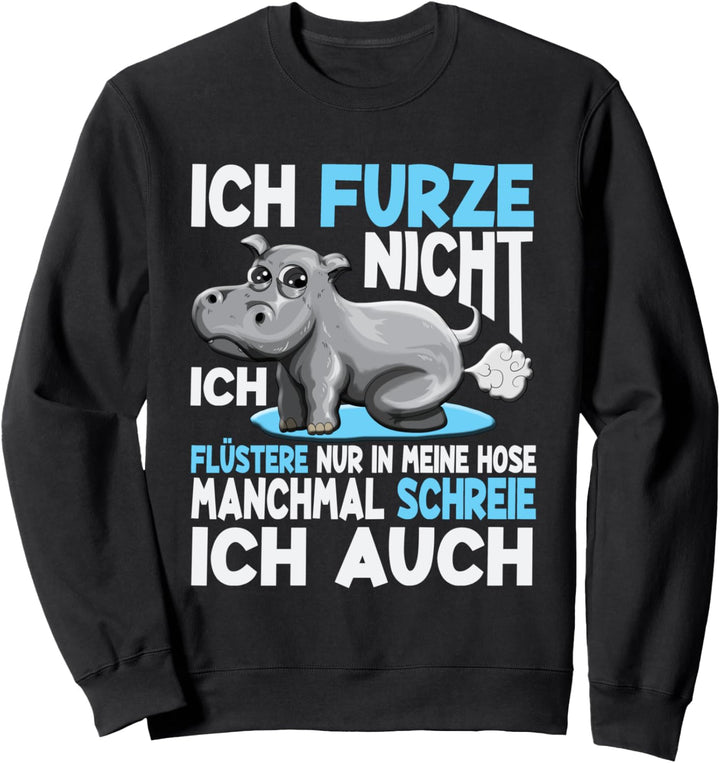 Furzendes Nilpferd Ich Furze Nicht flüstere nur Flusspferd Sweatshirt