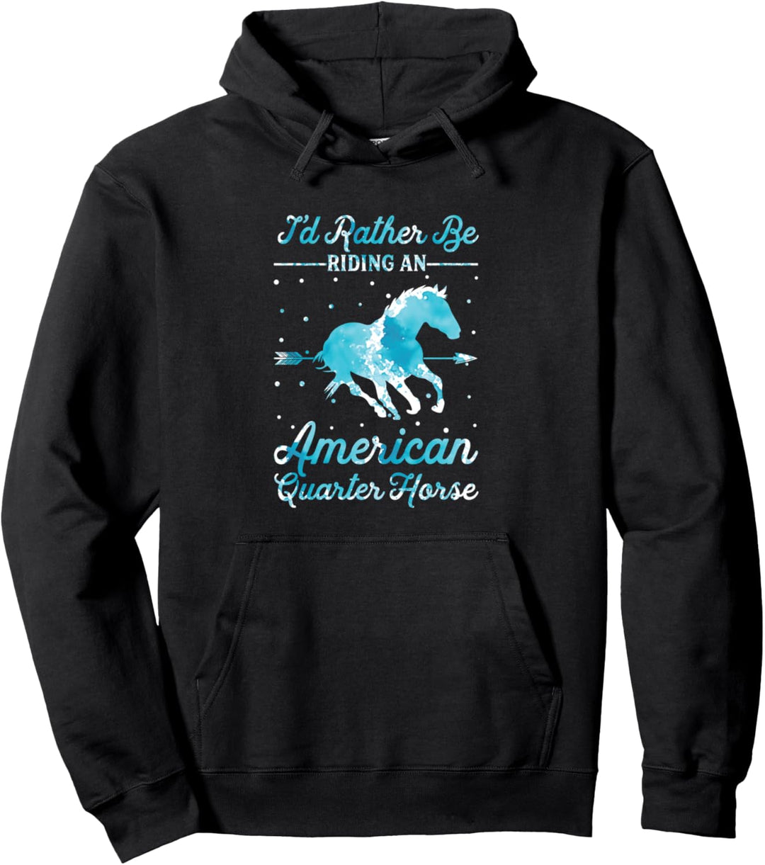 Horse Ride - Ich würde lieber auf einem American Quarter Horse reiten Pullover Hoodie