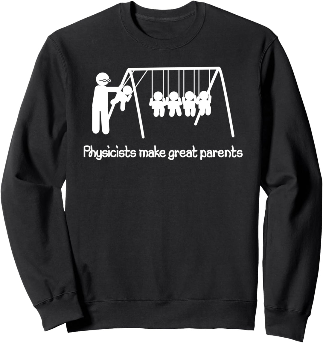 Physiker sind tolle Eltern Wissenschaft Geek Nerd Papa Mama Sweatshirt