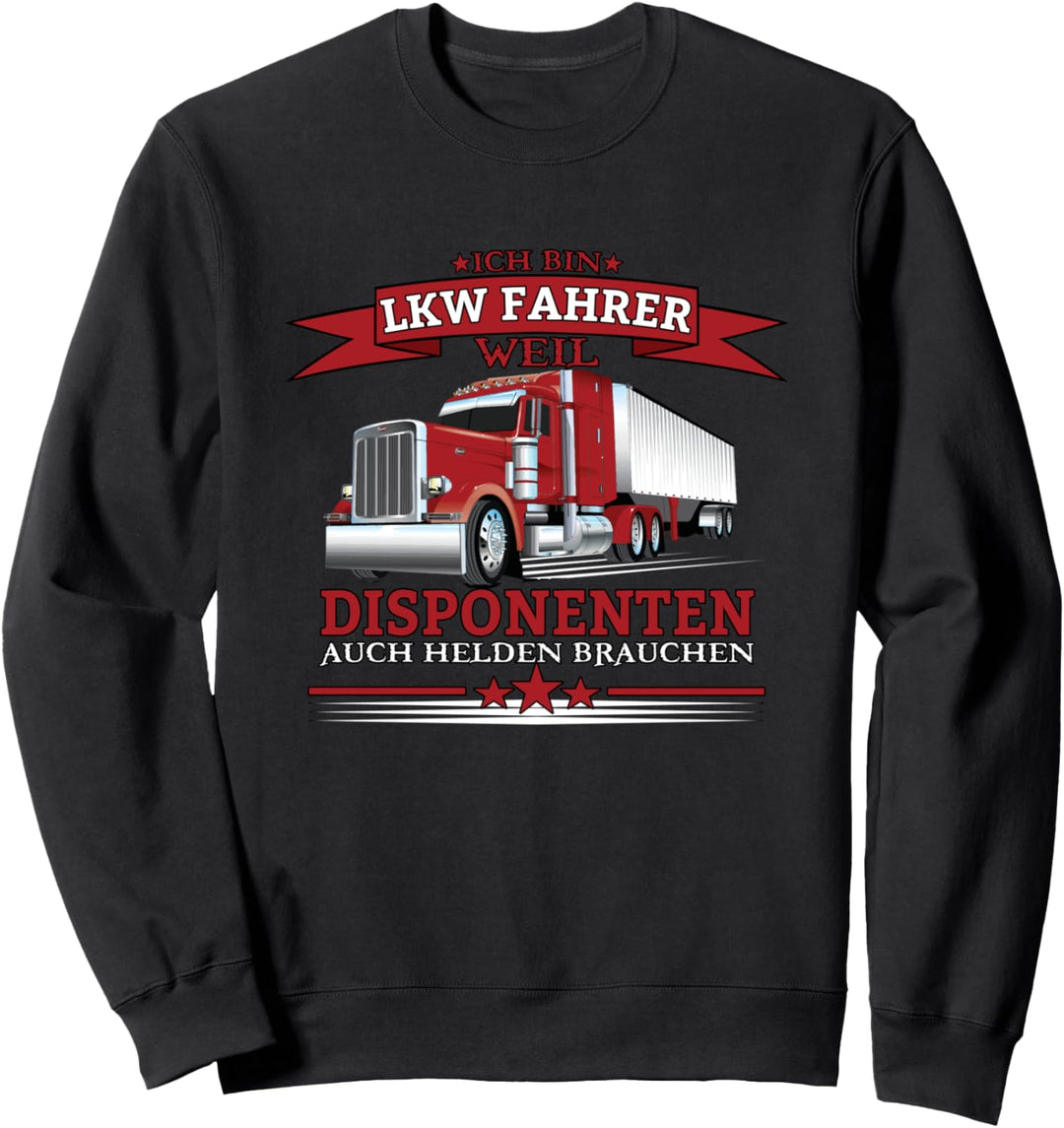 Beruf LKW Fahrer Disponenten Brauchen Helden Lastwagenfahrer Sweatshirt
