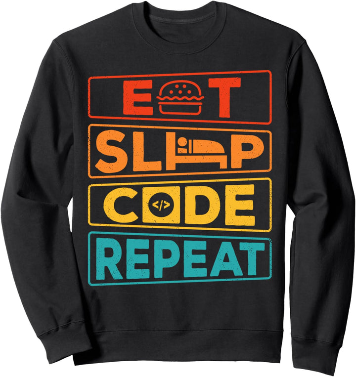 Programmierung Eat Sleep Code Repeat Geschenk für Geek Sweatshirt