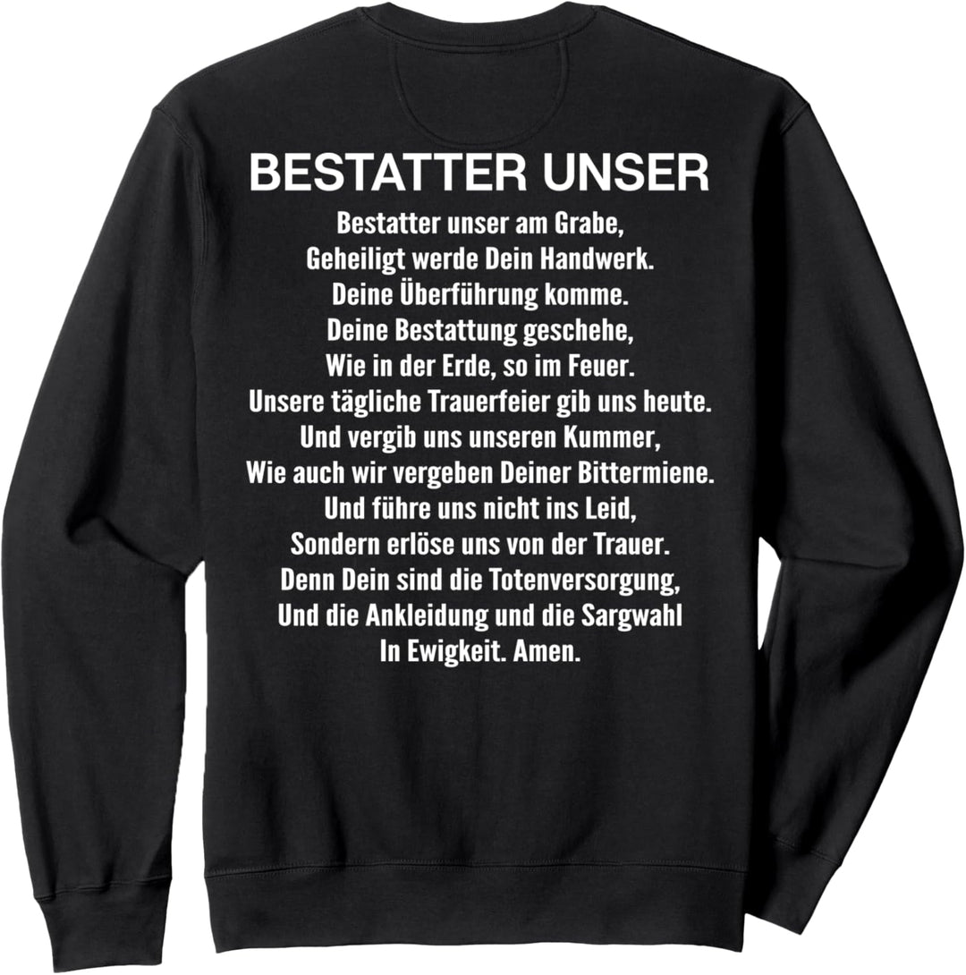 Leichenbestatter Bestatter Unser Gebet Bestatter Sweatshirt