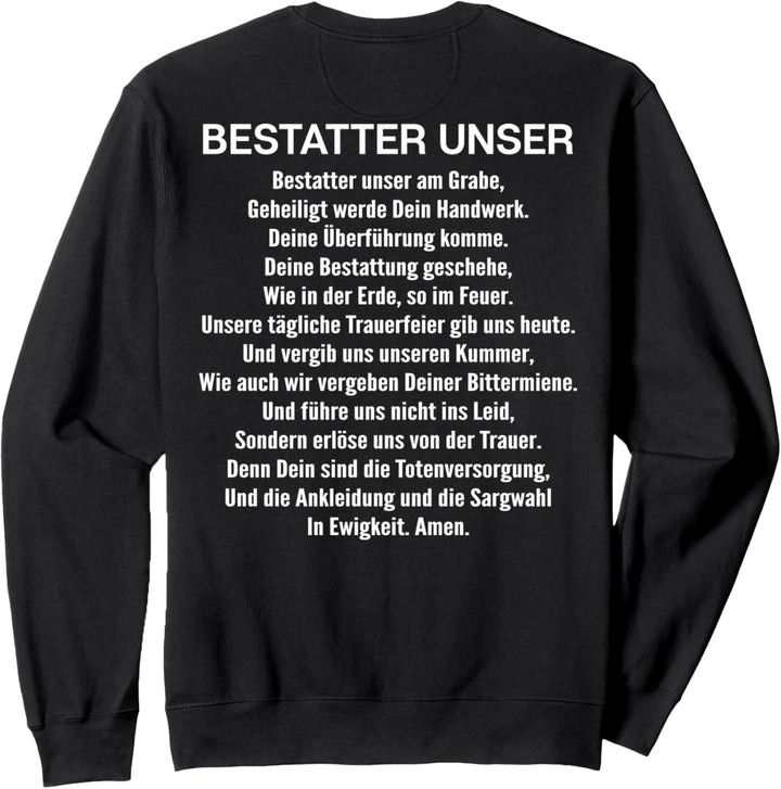 Leichenbestatter Bestatter Unser Gebet Bestatter Sweatshirt