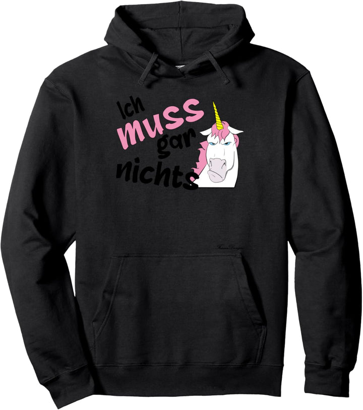 Ich muss gar nichts Lustiges Statement Einhorn böses Einhorn Pullover Hoodie