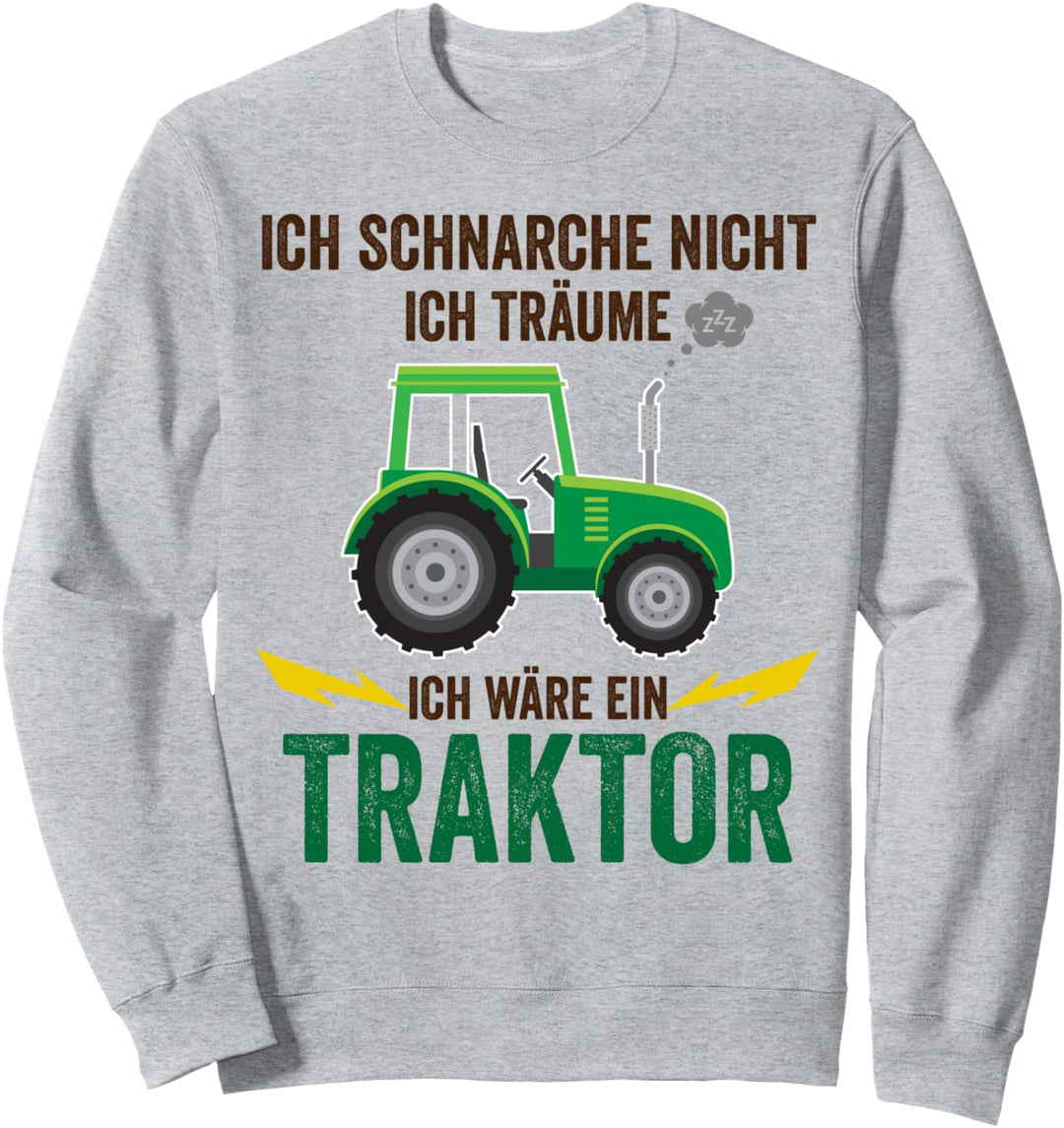 Ich schnarche nicht ich träume ich wäre ein Traktor - Schlaf Sweatshirt
